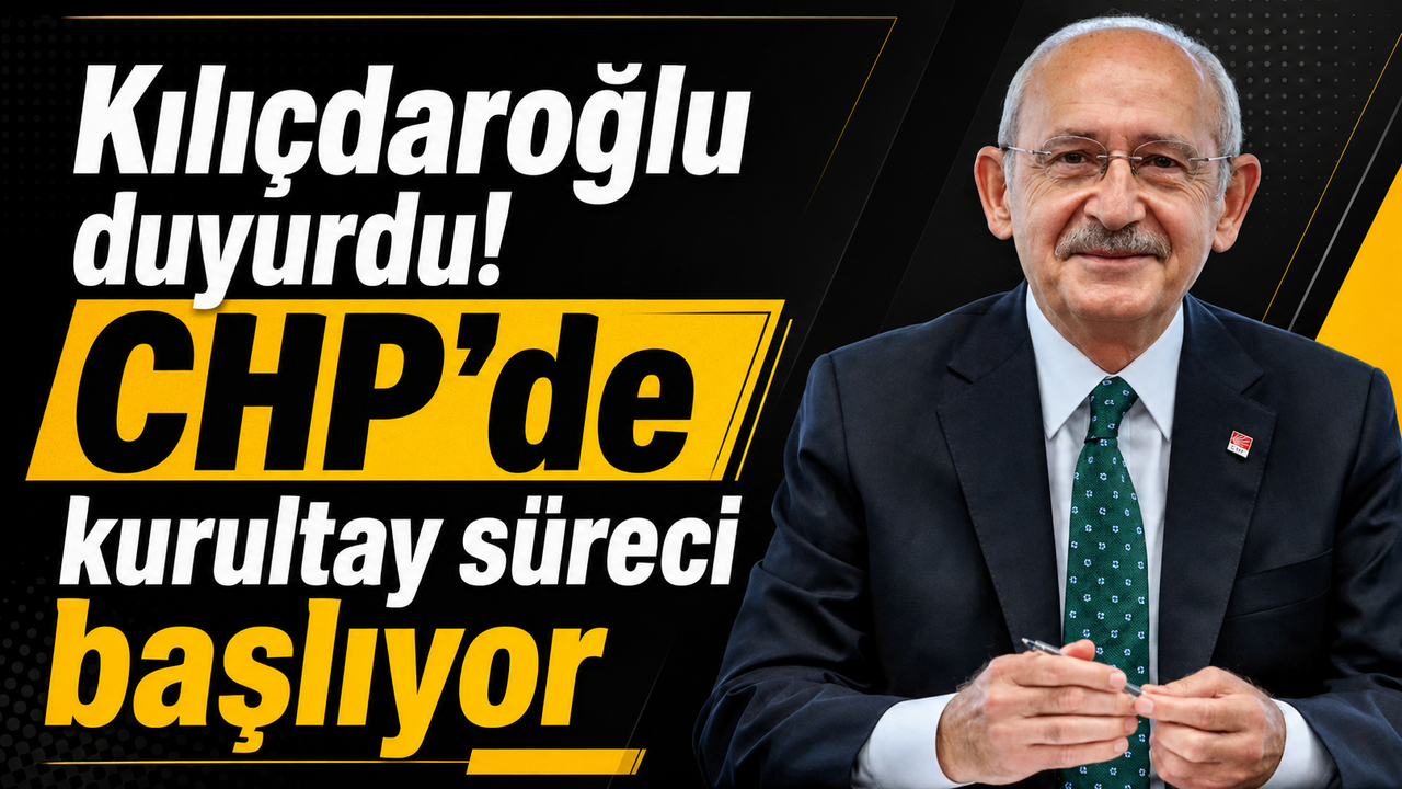 Kılıçdaroğlu'ndan Kritik Kurultay Duyurusu! CHP’de Süreç Resmen Başlıyor